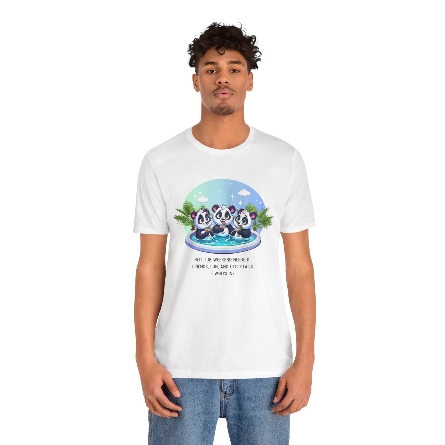 Hot Tub Weekend - Unisex Jersey Tee - Who's In For a Relaxing Getaway?