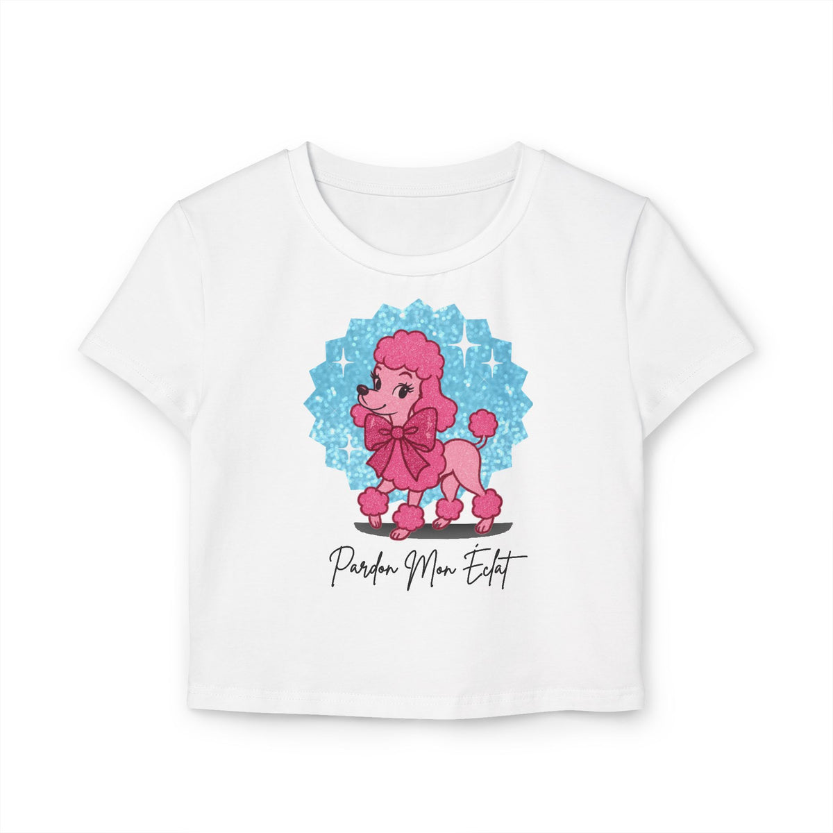 Pardon Mon Éclat (Excuse My Sparkle) Pink Poodle Women's Baby Tee