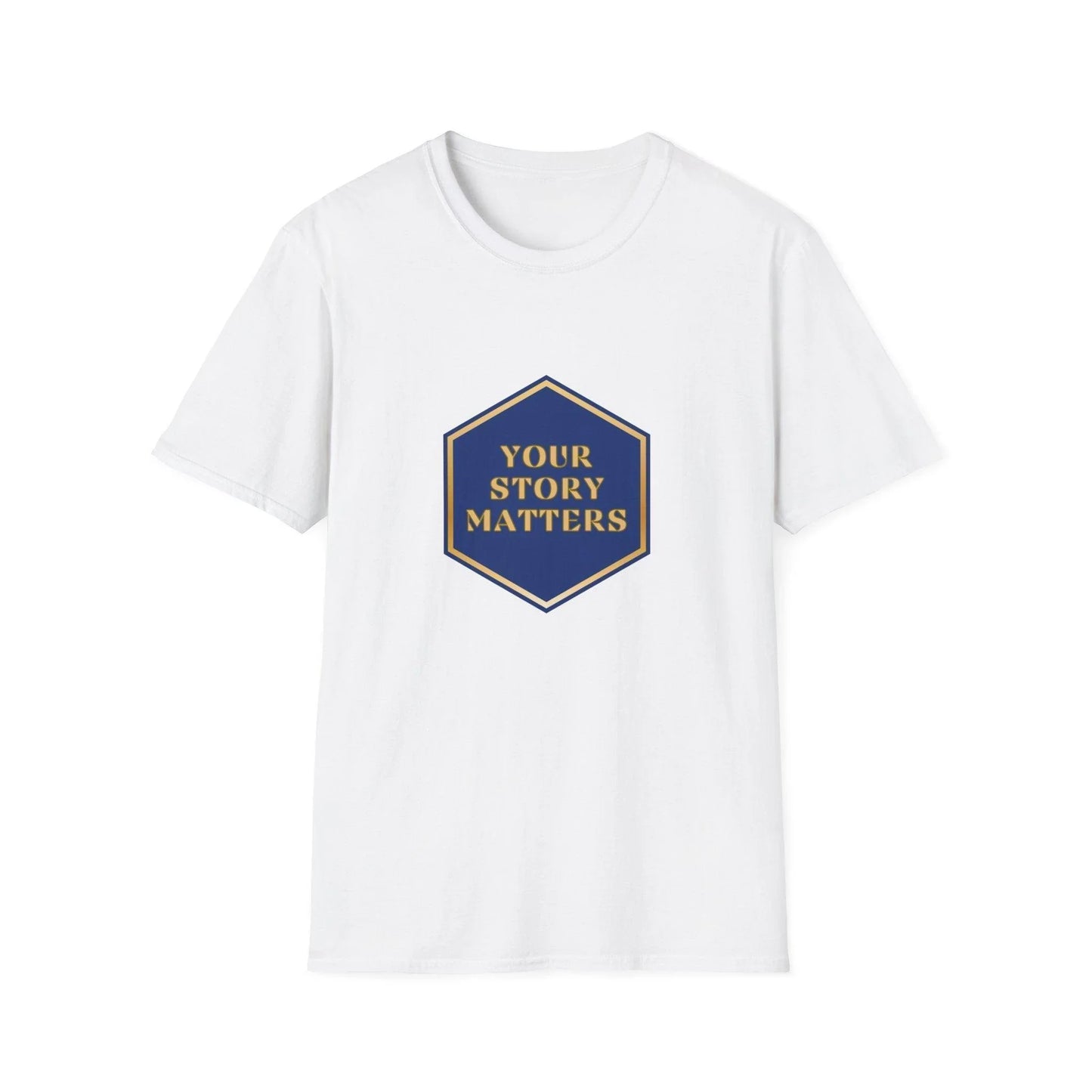 Your Story Matters - Blue and Gold Sign - Unisex T-Shirt - Whippie's