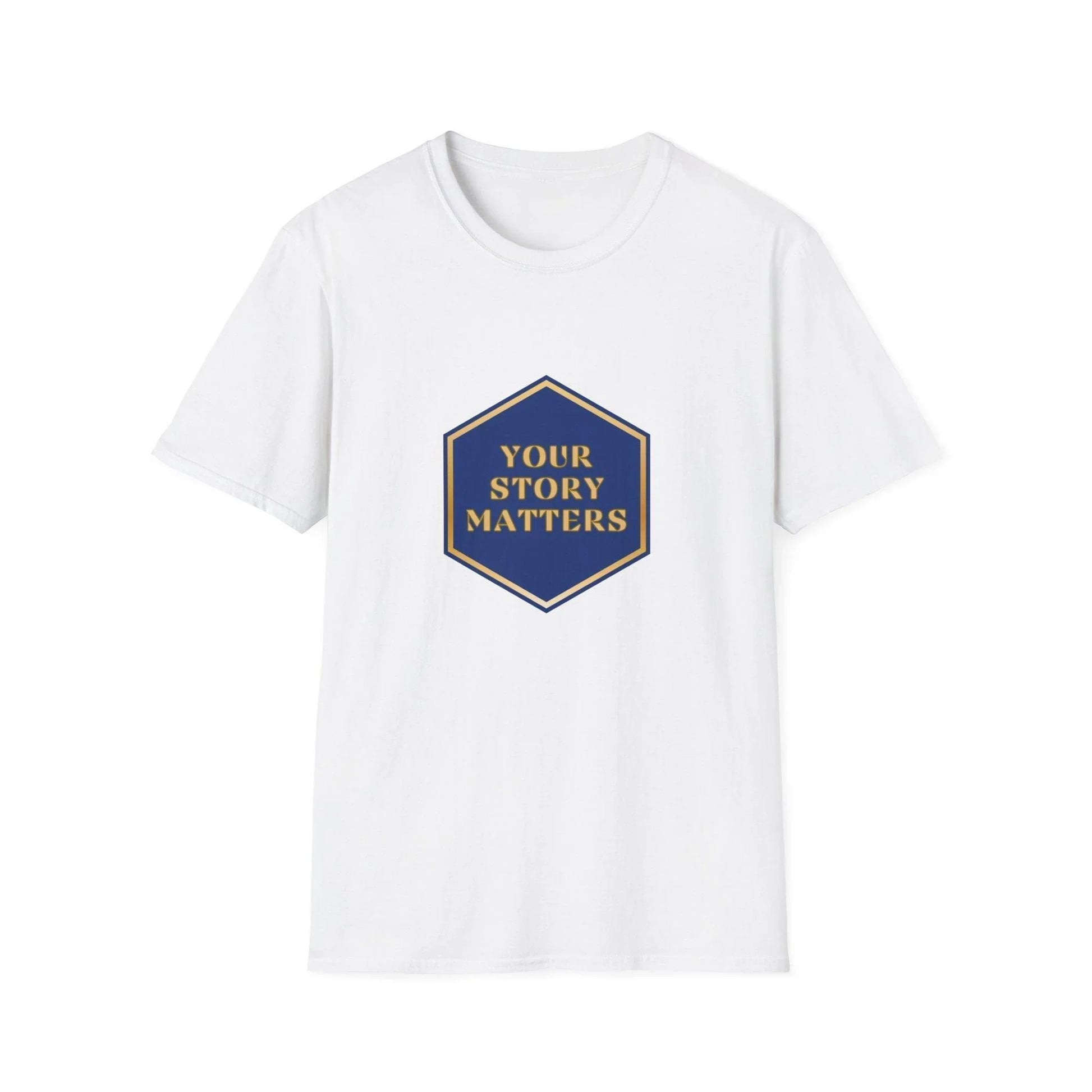 Your Story Matters - Blue and Gold Sign - Unisex T-Shirt - Whippie's