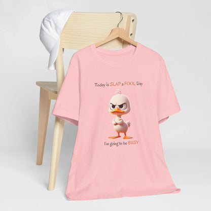 😡 Today is SLAP a FOOL Day! 🐥 Unisex Tee 😂 Warning: Grumpy duckling on the loose! - Whippie's