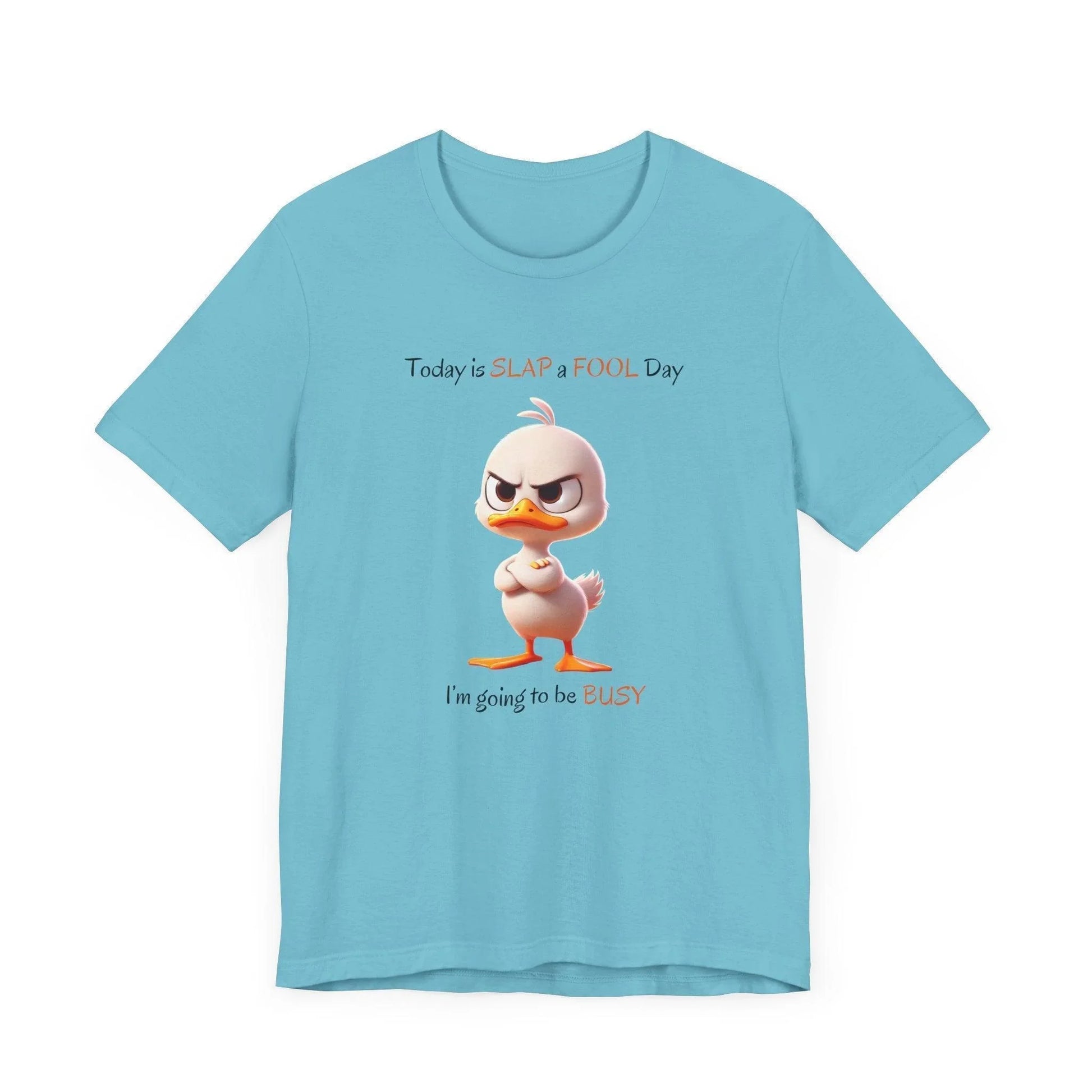 😡 Today is SLAP a FOOL Day! 🐥 Unisex Tee 😂 Warning: Grumpy duckling on the loose! - Whippie's