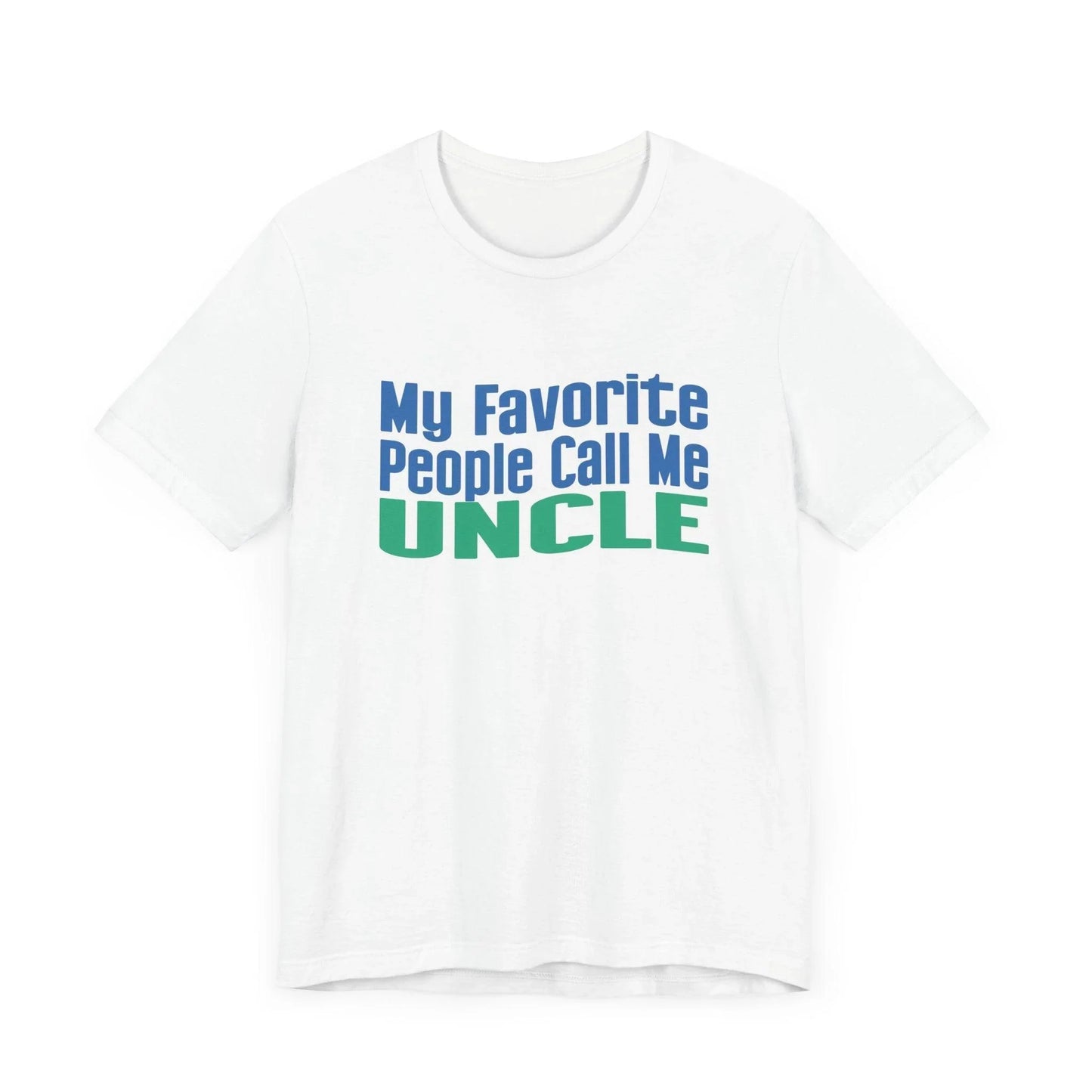 👨‍👦 My Favorite People Call Me UNCLE 💙 Unisex Tee ✨ The best uncles get promoted to favorite! - Whippie's