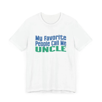 👨‍👦 My Favorite People Call Me UNCLE 💙 Unisex Tee ✨ The best uncles get promoted to favorite! - Whippie's