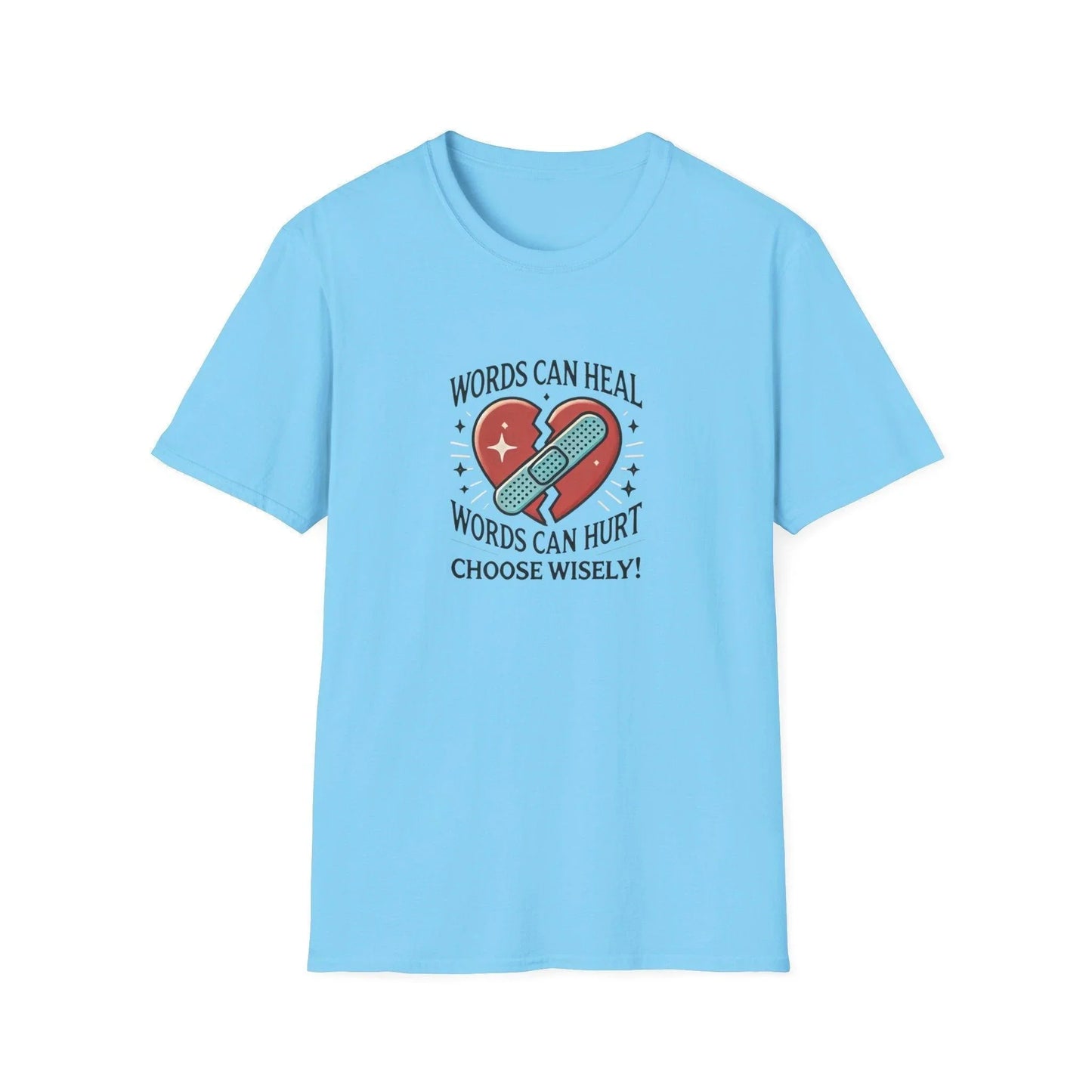 Words Can Heal, Words Can Hurt, Choose Wisely - Unisex T-Shirt - Whippie's