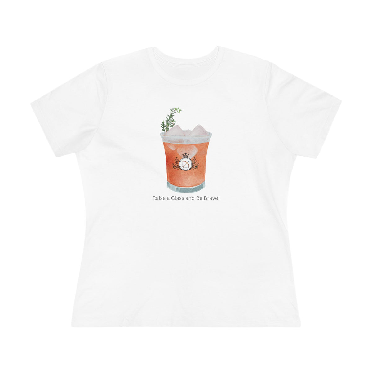 Brave Cocktail Shirt - Raise a Glass and Be Brave!