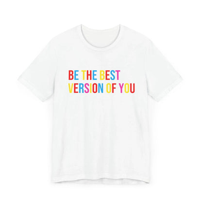 ✨ BE THE BEST VERSION OF YOU ✨ Unisex Jersey Tee 🌈 - Whippie's
