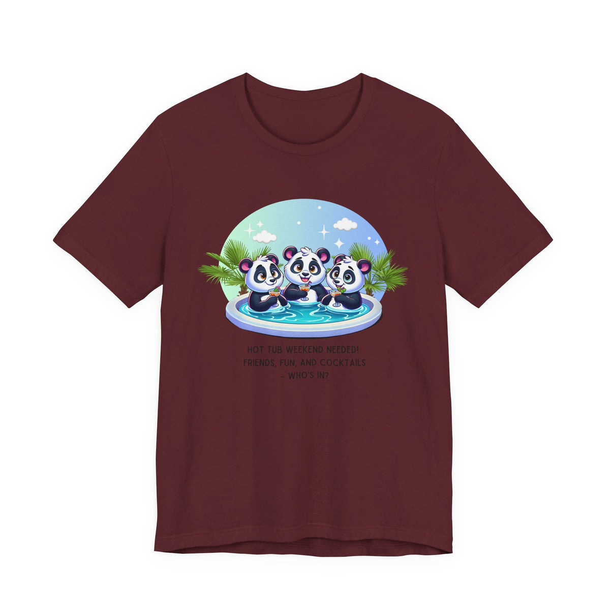Hot Tub Weekend - Unisex Jersey Tee - Who's In For a Relaxing Getaway?