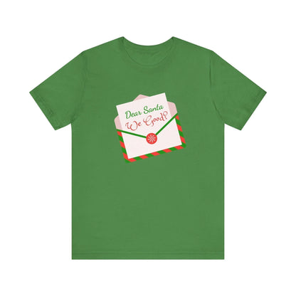 🎅 Dear Santa, We Good? 💌 Unisex Jersey Tee ✨ Been naughty or nice? Santa knows! - Whippie's