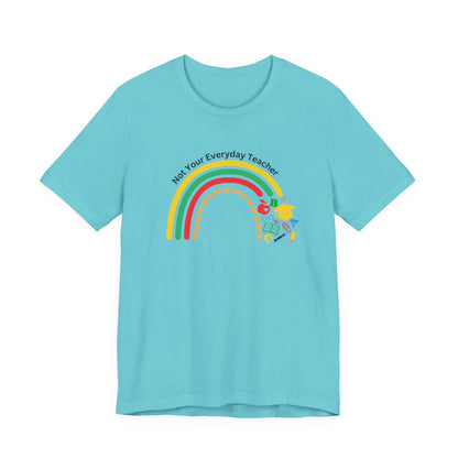 Not Your Everyday Teacher Unisex Tee