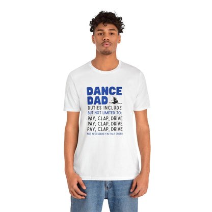 Dance Dad - Unisex Jersey Tee - Pay, Clap, Drive, Repeat! - Whippie's