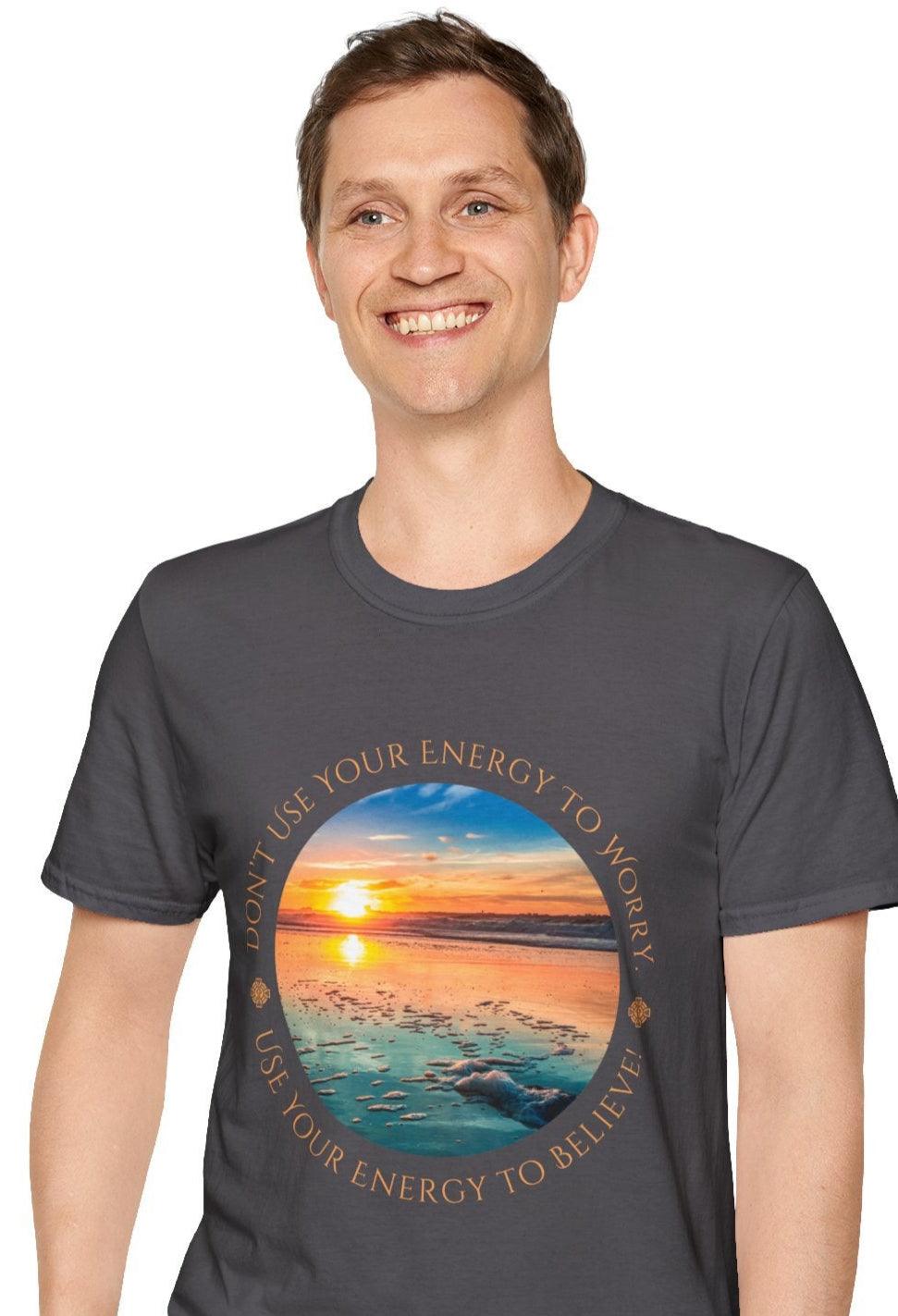 Don't Use Your Energy to Worry, Use Your Energy to Believe Unisex Tee - Embrace Positivity 🌅 - Whippie's