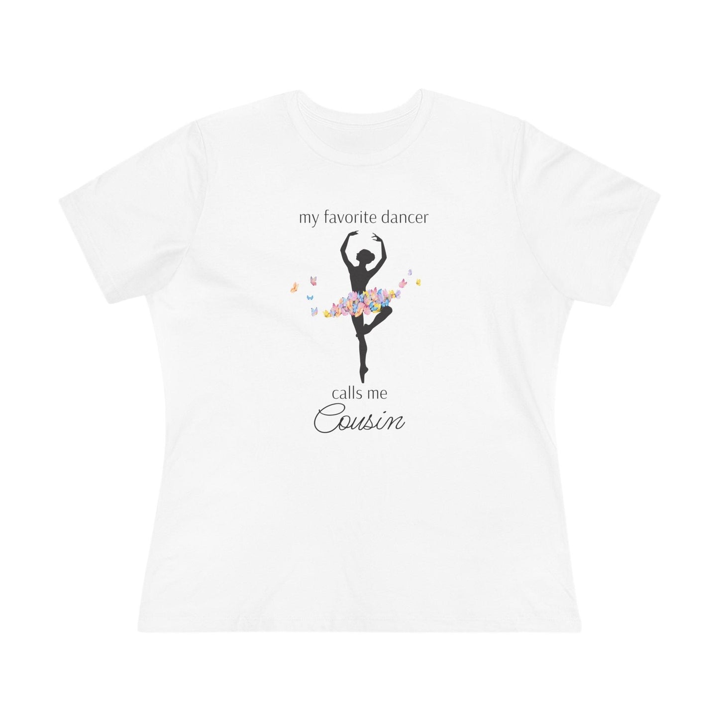 Butterfly Dancer - My Favorite Dancer Calls Me Mom - Women's Tee - 💖 Celebrate the Dancer in Your Life! 💖 - Personalizable - Whippie's