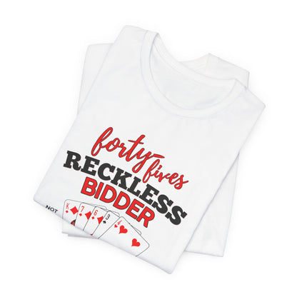 Reckless Bidder 45s Shirt | One Trump & A Dream Unisex Tee