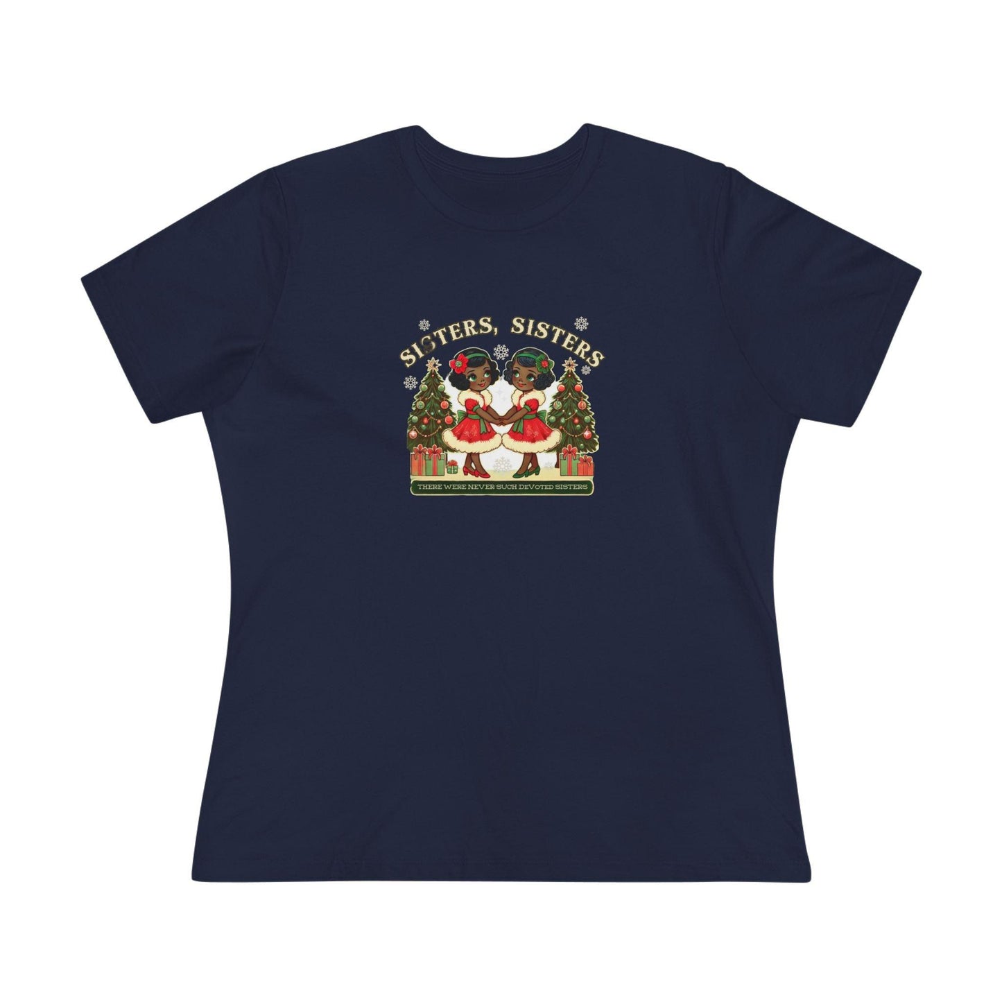 Sisters, Sisters (Black Sisters) - There Were Never Such Devoted Sisters! 👭🏿🎄 - Women's Softstyle Tee - Whippie's