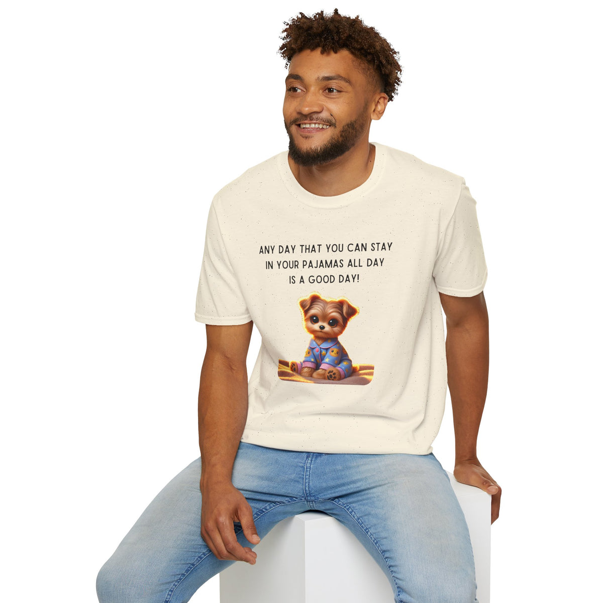 Pajama Pup - Every Day is a Good Day! Unisex T-shirt