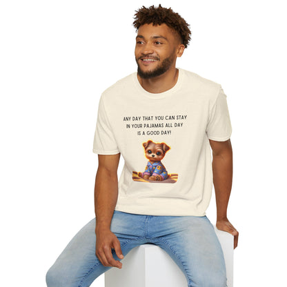 Pajama Pup - Every Day is a Good Day! Unisex T-shirt