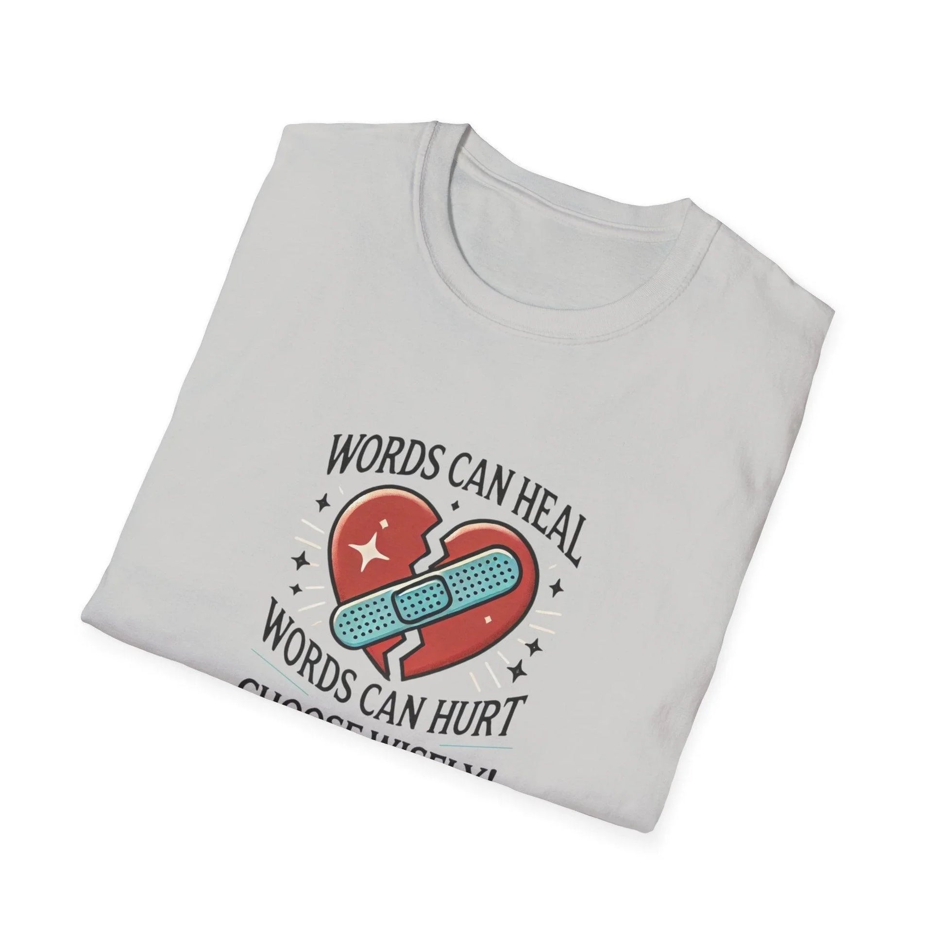 Words Can Heal, Words Can Hurt, Choose Wisely - Unisex T-Shirt - Whippie's