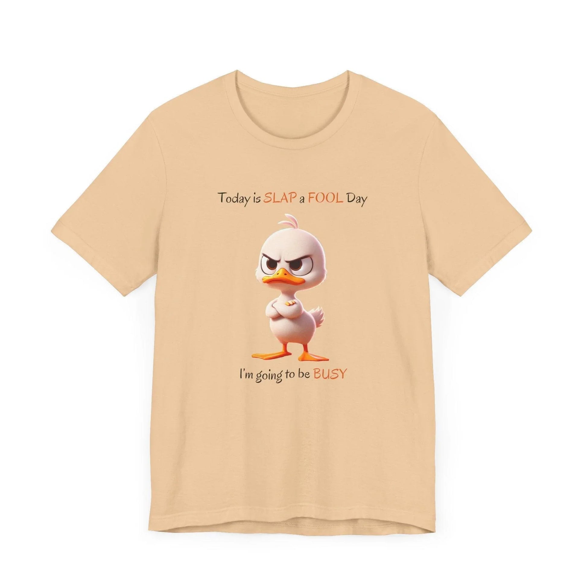 😡 Today is SLAP a FOOL Day! 🐥 Unisex Tee 😂 Warning: Grumpy duckling on the loose! - Whippie's
