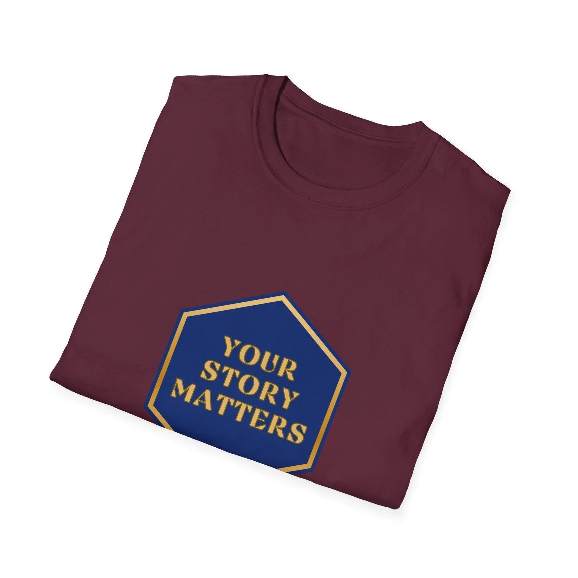 Your Story Matters - Blue and Gold Sign - Unisex T-Shirt - Whippie's