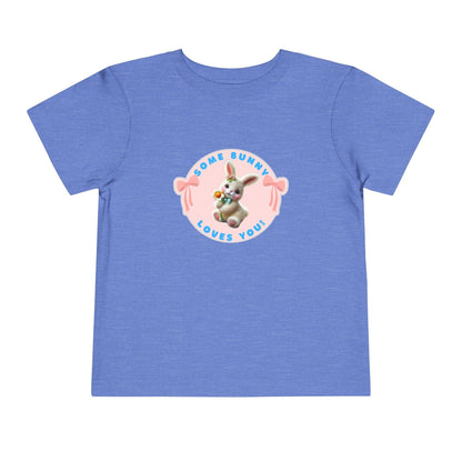 Some Bunny Loves You Toddler T-Shirt - Easter Bunny Cuteness 🐰💖 - Whippie's