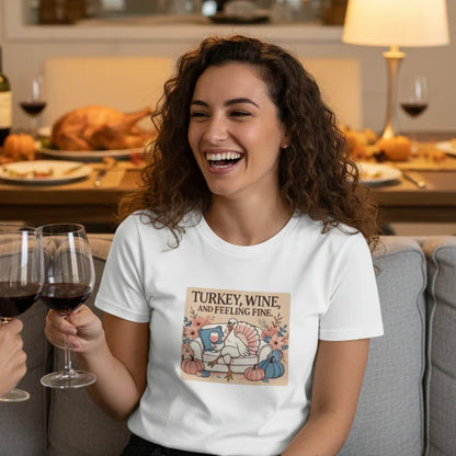 Turkey, Wine, Feeling Fine - Women's Turkey Tee