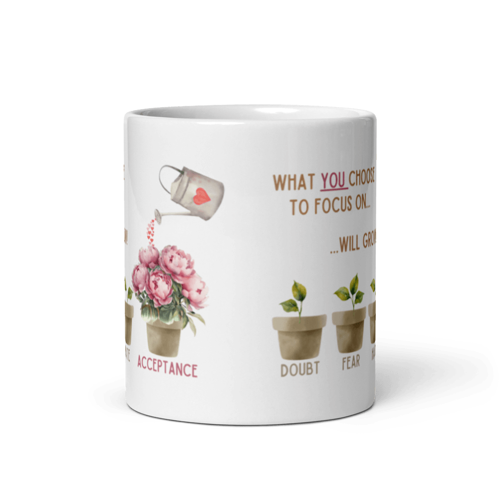 What You Choose to Focus On... Will Grow! Mug - 🌱 Cultivate Positivity with Every Sip! 🌱 - Whippie's