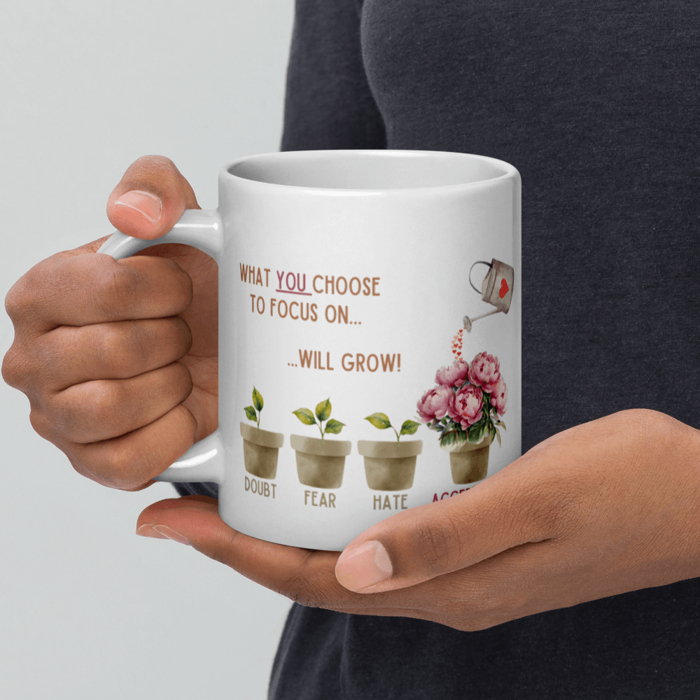 What You Choose to Focus On... Will Grow! Mug - 🌱 Cultivate Positivity with Every Sip! 🌱 - Whippie's