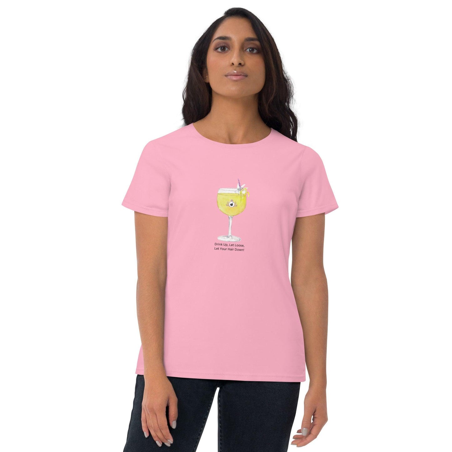 Drink Up, Let Loose, Let Your Hair Down! Women's T-shirt - Whippie's