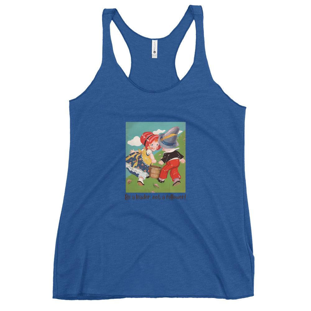 Nursery Rhyme - Jack and Jill "Be a Leader, not a Follower" - Women's Racerback Tank - Whippie's