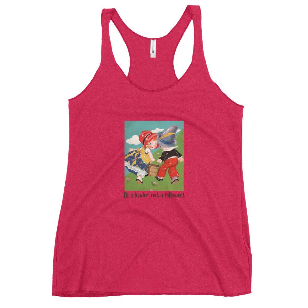 Nursery Rhyme - Jack and Jill "Be a Leader, not a Follower" - Women's Racerback Tank - Whippie's