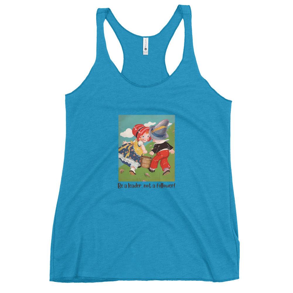 Nursery Rhyme - Jack and Jill "Be a Leader, not a Follower" - Women's Racerback Tank - Whippie's
